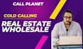 be your virtual assistant for real estate wholesale cold calling