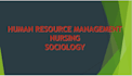 hr management expert,bridging societal needs through sociology and nursing