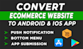convert website to ios app and android app, webview apps