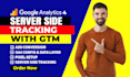setup google analytics 4, ga4, server side tracking with GTM