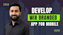develop wix branded app for android and ios and publish wix branded app