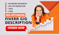 write SEO optimized fiverr gig descriptions for you