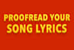 proofread your text, song lyrics, short poem, etc for clarity, naturalization