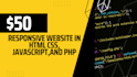 develop a custom responsive website in html, CSS, javascript, and PHP