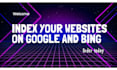 indexing google index search console technical seo backlinks indexing webmaster