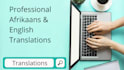 professionally translate between english and afrikaans