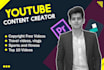 be your youtube content creator and video editor