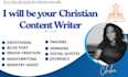 be your christian content writer, blog post, ghostwriter