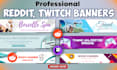 design reddit and twitch banners, logo, and countdown video