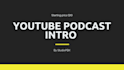 do podcast intro video promo trailer outro