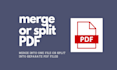 merge or split your PDF files