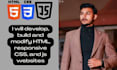 develop, build and modify HTML, responsive CSS, and js websites