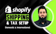 setup shopify shipping and tax, domestic and international shipping and tax