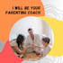 be your parenting and family coach