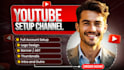 create and setup youtube channel, logo, banner and channel creation