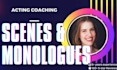 coach your audition scenes and monologues