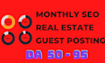 do monthly SEO package real estate guest posting high da blog post backlinks