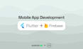 develop android, ios apps with flutter, firebase