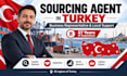 be your sourcing agent and business representative in turkey