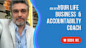 be your life, business, career and accountability coach