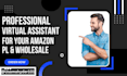 be your professional VA for amazon private label, amazon virtual assistant