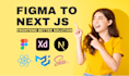convert your figma to nextjs or reactjs, ai to nextjs
