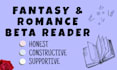 beta read your work and give an honest feedback