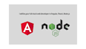be your full stack web developer in angular, react, nodejs