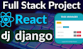 do django, python, react js websites as a full stack developer