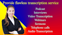 provide flawless transcription service