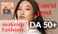 do makeup beauty fashion guest post high guest post