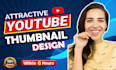 design a mind blowing youtube thumbnail for you