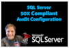 create a sql sox compliance audit for microsoft sql server