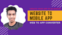 convert your website to an android mobile app in just 1 hour