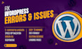 quickly fix your wordpress bugs, wordpress issues, errors