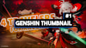 design a high quality genshin impact youtube tumbnail