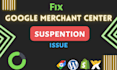fix google merchant center suspension
