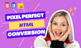 convert PSD to HTML, figma to HTML, sketch xd to HTML