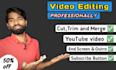 edit your video professionally, cut, crop, trim and merge,