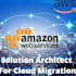 be your amazon AWS solutions architect for cloud migration
