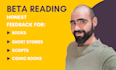 beta read your story and give you my honest feedback