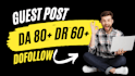 do guest post with dofollow backlinks on 80 plus da website