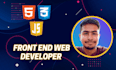 be your front end developer HTML, CSS, javascript and react