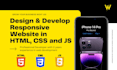 design and develop responsive website in HTML CSS and js