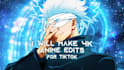 make 4k quality amv edit  for tik tok