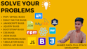 fix your PHP, mysql, javascript, HTML, CSS, bootstrap, react native bugs
