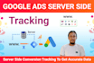 setup google ads server side enhanced conversion tracking with GTM and ga4
