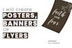 create poster banners and flyers for you