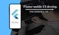 develop mobile app UI and convert UI design to code using flutter