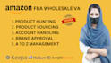 be your amazon fba wholesale virtual assistant